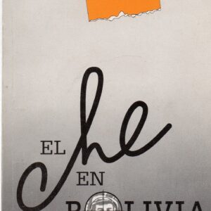 El Che en Bolivia Tomo 2: Su último combate
