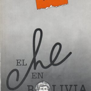 El Che en Bolivia Tomo 4: Los otros diarios y papeles