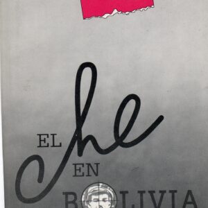 El Che en Bolivia Tomo 5: Su diario de campaña