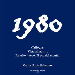1980 (Trilogía ¡Vista al mar! , Pajarito nuevo y El eco del monte)